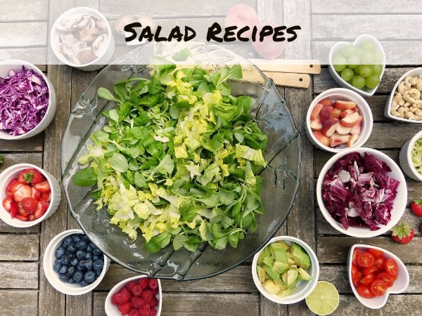 These easy salad recipes go great for a complete meal, a side dish or as we mostly have them a dessert.